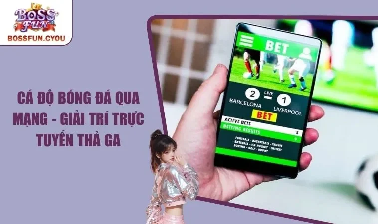 Cá độ bóng đá qua mạng