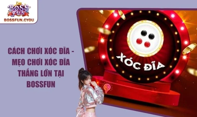 cách chơi xóc đĩa