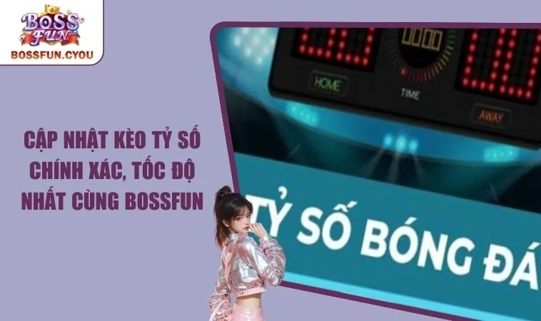 kèo tỷ số chính xác
